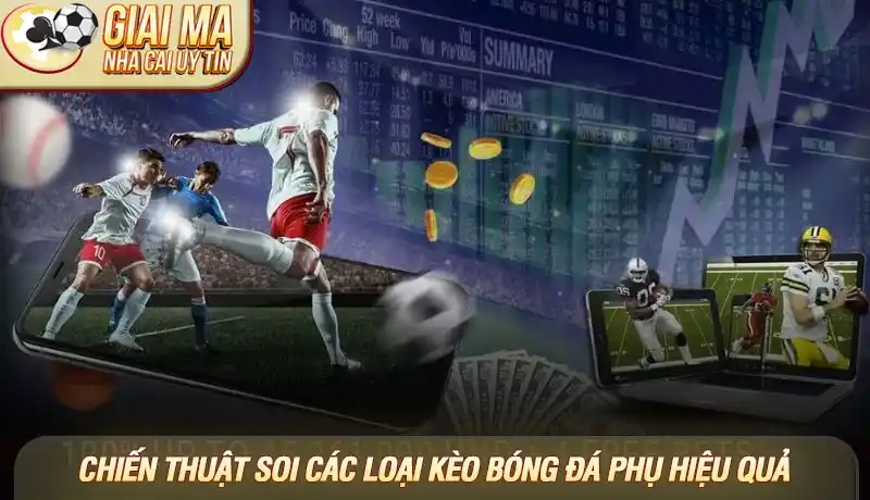 Chiến thuật soi các loại kèo bóng đá phụ hiệu quả