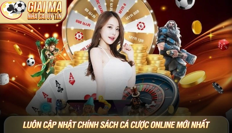 Chính sách cá cược online 2025 - Hướng dẫn toàn diện cho hội viên 2 Luôn cập nhật chính sách cá cược online mới nhất