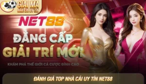 Đánh giá nhà cái Net88 chi tiết từ A-Z cập nhật 2025