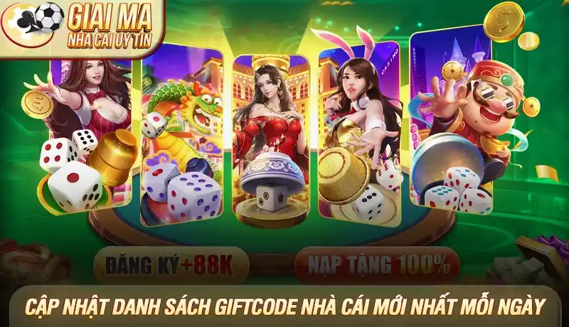 Cập nhật danh sách giftcode nhà cái mới nhất mỗi ngày
