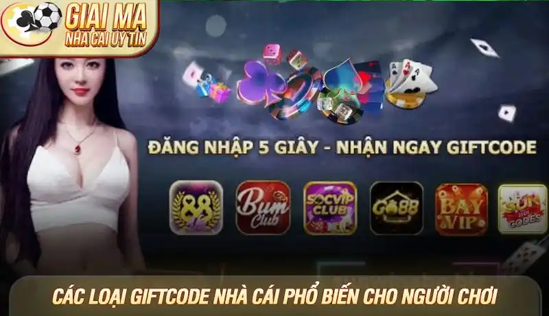 Các loại giftcode nhà cái phổ biến cho người chơi