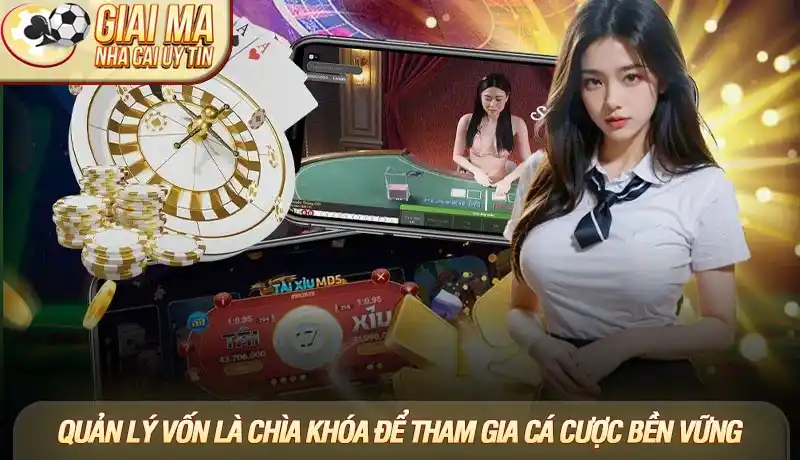 Quản lý vốn là chìa khóa để tham gia cá cược bền vững