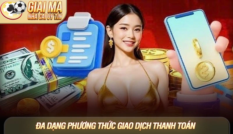 Hướng dẫn rút tiền nhà cái chi tiết các bước an toàn và nhanh chóng 2 Đa dạng phương thức giao dịch thanh toán mang lại sự tiện lợi tối đa